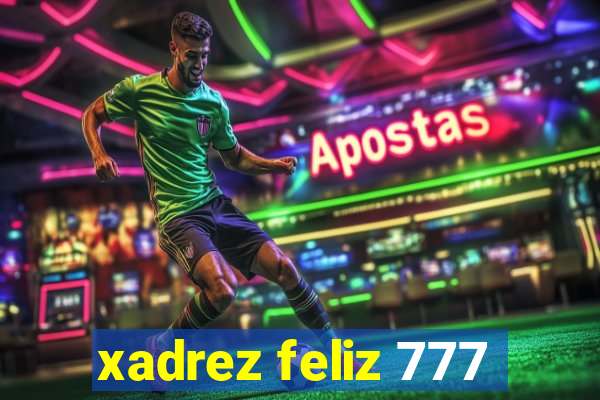 xadrez feliz 777